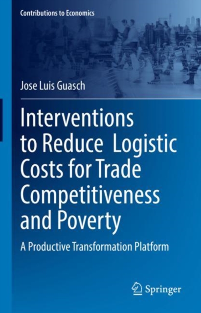 Interventions to Reduce  Logistic Costs for Trade Competitiveness and Poverty : A Productive Transformation Platform, EPUB eBook