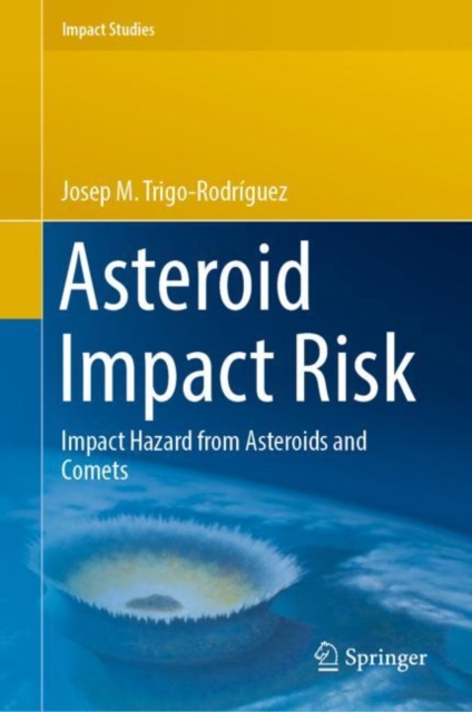 Asteroid Impact Risk : Impact Hazard from Asteroids and Comets, EPUB eBook