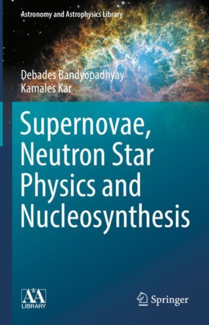 Supernovae, Neutron Star Physics and Nucleosynthesis, EPUB eBook