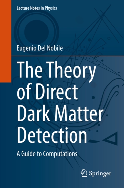 The Theory of Direct Dark Matter Detection : A Guide to Computations, EPUB eBook