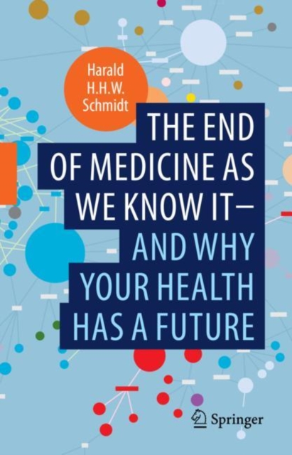 The end of medicine as we know it - and why your health has a future, EPUB eBook