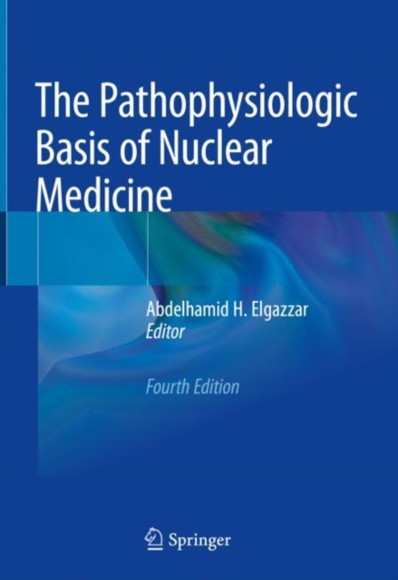 The Pathophysiologic Basis of Nuclear Medicine, EPUB eBook