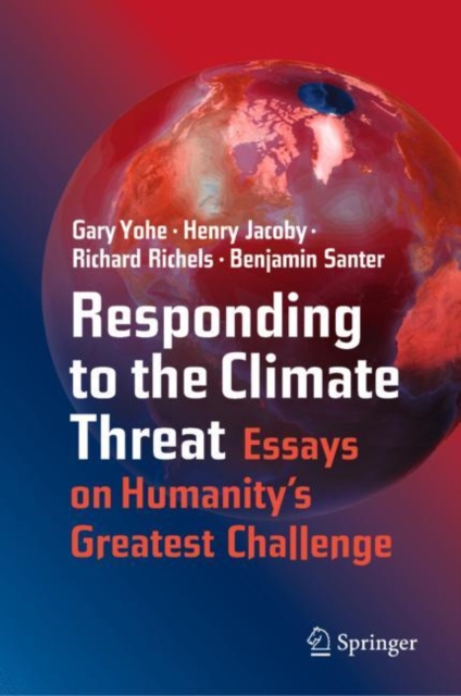 Responding to the Climate Threat : Essays on Humanity's Greatest Challenge, EPUB eBook