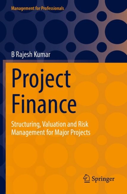 Project Finance : Structuring, Valuation and Risk Management for Major Projects, EPUB eBook