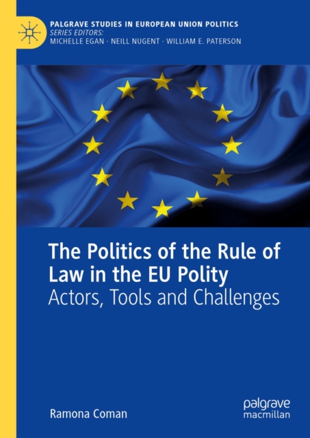 The Politics of the Rule of Law in the EU Polity : Actors, Tools and Challenges, EPUB eBook
