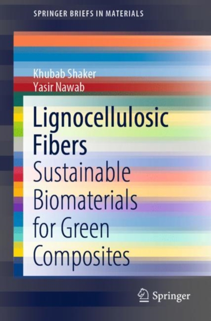 Lignocellulosic Fibers : Sustainable Biomaterials for Green Composites, EPUB eBook