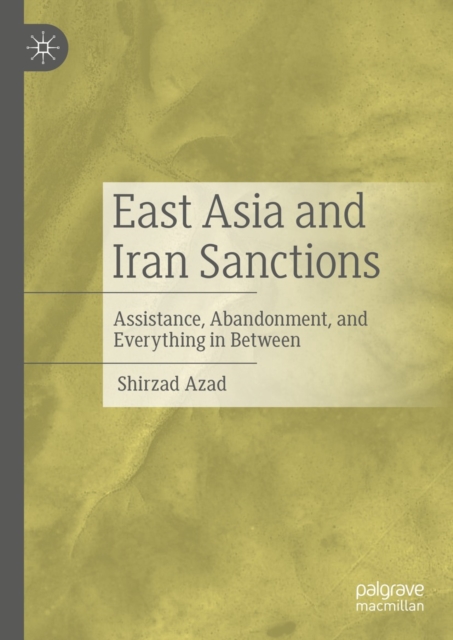 East Asia and Iran Sanctions : Assistance, Abandonment, and Everything in Between, EPUB eBook