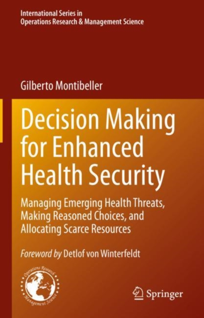 Decision Making for Enhanced Health Security : Managing Emerging Health Threats, Making Reasoned Choices, and Allocating Scarce Resources, EPUB eBook