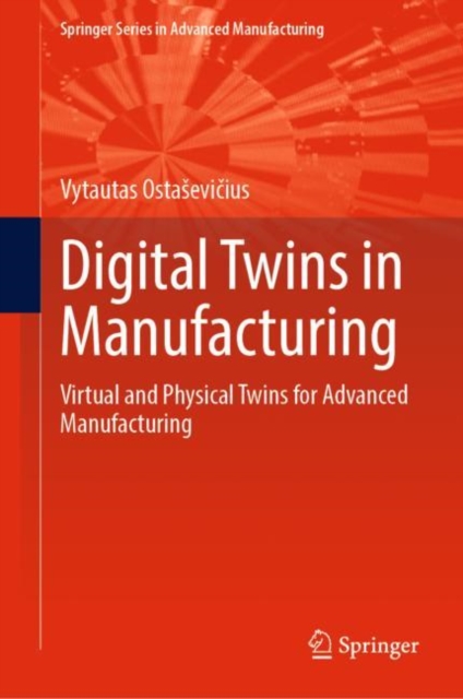 Digital Twins in Manufacturing : Virtual and Physical Twins for Advanced Manufacturing, EPUB eBook