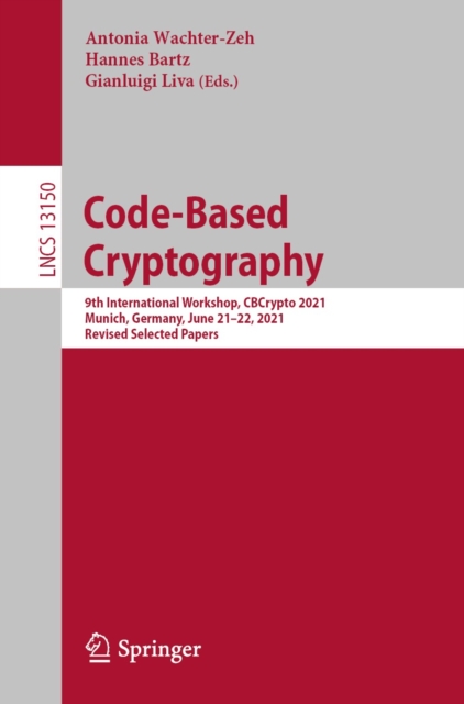 Code-Based Cryptography : 9th International Workshop, CBCrypto 2021 Munich, Germany, June 21-22, 2021 Revised Selected Papers, EPUB eBook