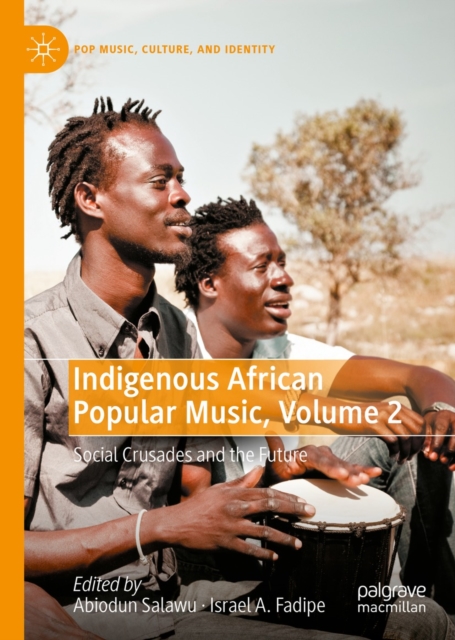 Indigenous African Popular Music, Volume 2 : Social Crusades and the Future, EPUB eBook