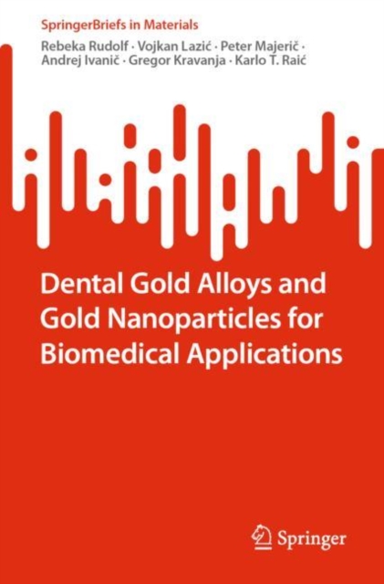 Dental Gold Alloys and Gold Nanoparticles for Biomedical Applications, EPUB eBook