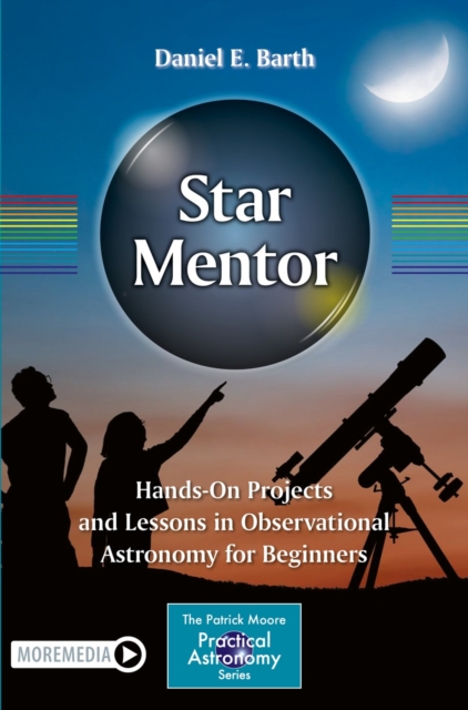 Star Mentor: Hands-On Projects and Lessons in Observational Astronomy for Beginners, EPUB eBook