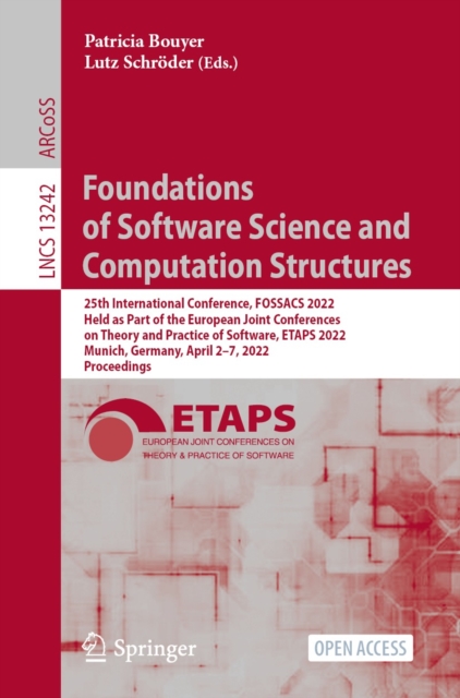 Foundations of Software Science and Computation Structures : 25th International Conference, FOSSACS 2022, Held as Part of the European Joint Conferences on Theory and Practice of Software, ETAPS 2022,, PDF eBook