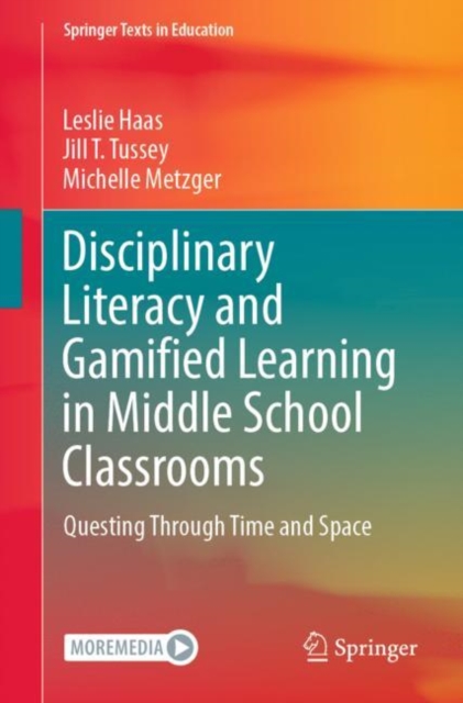 Disciplinary Literacy and Gamified Learning in Middle School Classrooms : Questing Through Time and Space, EPUB eBook