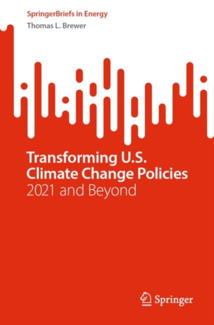 Transforming U.S. Climate Change Policies : 2021 and Beyond, EPUB eBook