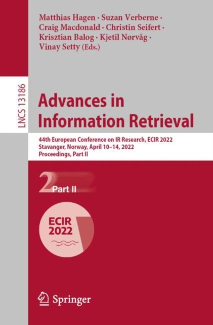 Advances in Information Retrieval : 44th European Conference on IR Research, ECIR 2022, Stavanger, Norway, April 10-14, 2022, Proceedings, Part II, EPUB eBook