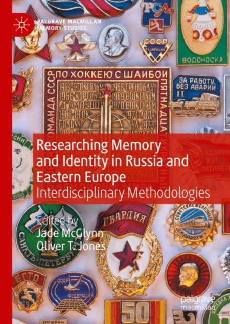Researching Memory and Identity in Russia and Eastern Europe : Interdisciplinary Methodologies, EPUB eBook