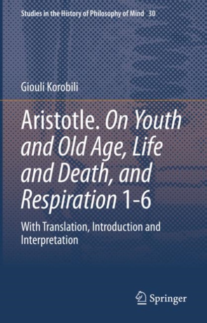 Aristotle. On Youth and Old Age, Life and Death, and Respiration 1-6 : With Translation, Introduction and Interpretation, EPUB eBook