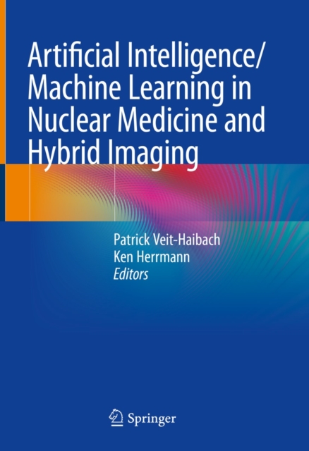 Artificial Intelligence/Machine Learning in Nuclear Medicine and Hybrid Imaging, EPUB eBook