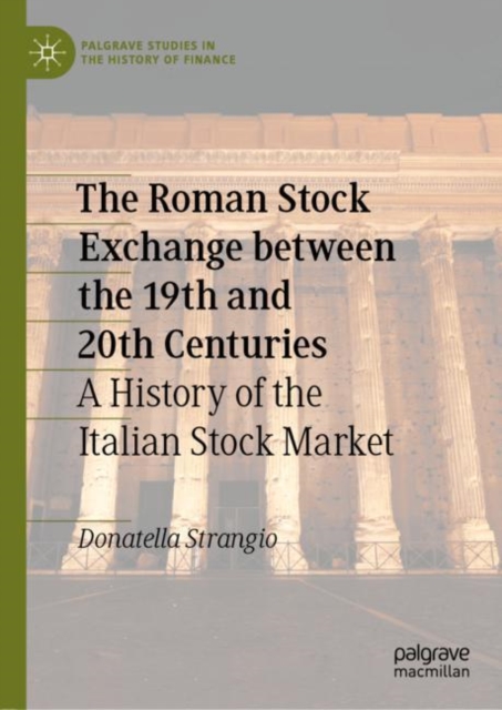 The Roman Stock Exchange between the 19th and 20th Centuries : A History of the Italian Stock Market, EPUB eBook