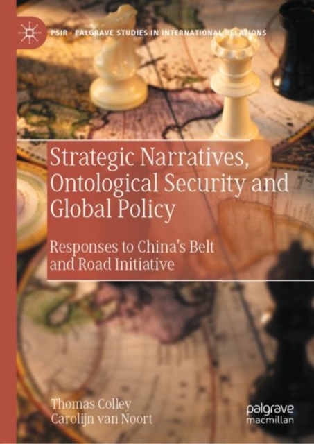 Strategic Narratives, Ontological Security and Global Policy : Responses to China's Belt and Road Initiative, EPUB eBook