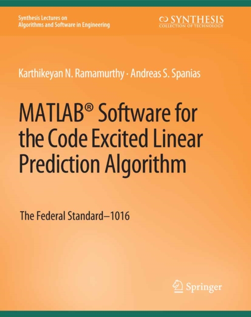 MATLAB(R) Software for the Code Excited Linear Prediction Algorithm : The Federal Standard-1016, PDF eBook