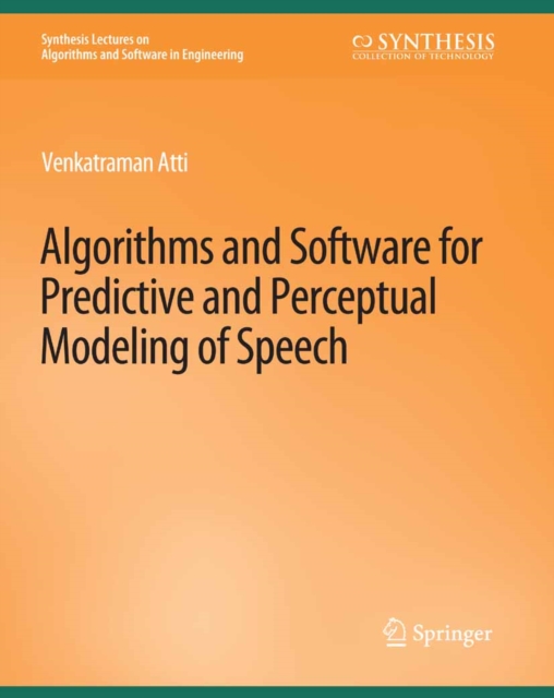 Algorithms and Software for Predictive and Perceptual Modeling of Speech, PDF eBook