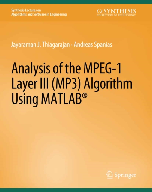 Analysis of the MPEG-1 Layer III (MP3) Algorithm using MATLAB, PDF eBook