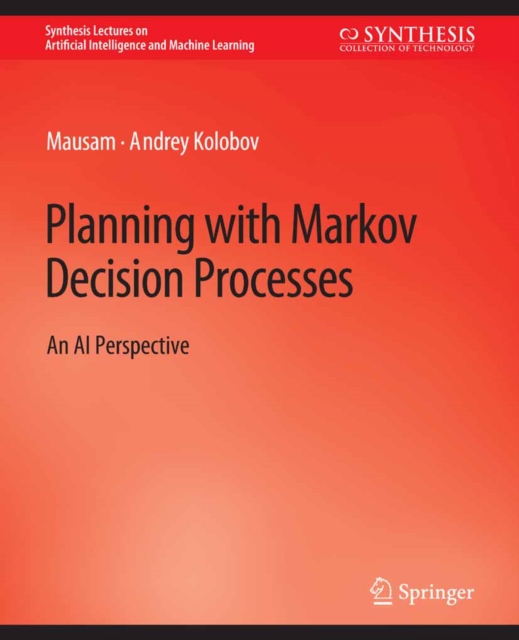 Planning with Markov Decision Processes : An AI Perspective, PDF eBook