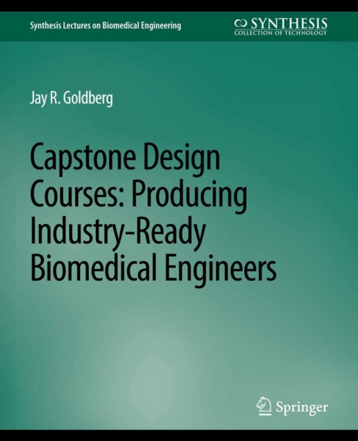 Capstone Design Courses : Producing Industry-Ready Biomedical Engineers, PDF eBook