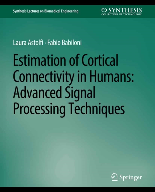 Estimation of Cortical Connectivity in Humans : Advanced Signal Processing Techniques, PDF eBook
