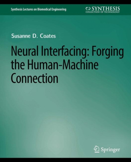 Neural Interfacing : Forging the Human-Machine Connection, PDF eBook