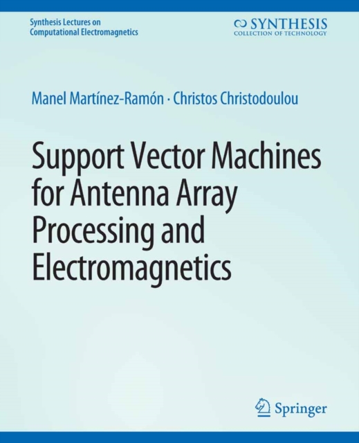 Support Vector Machines for Antenna Array Processing and Electromagnetics, PDF eBook