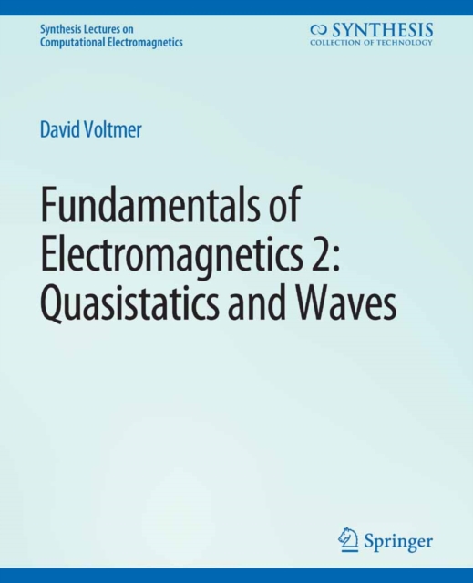 Fundamentals of Electromagnetics 2 : Quasistatics and Waves, PDF eBook