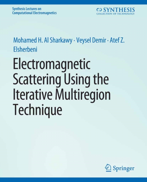 Electromagnetic Scattering using the Iterative Multi-Region Technique, PDF eBook