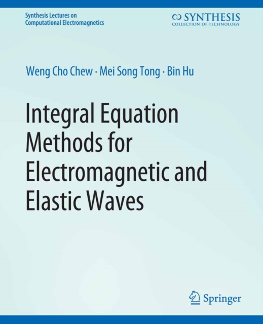 Integral Equation Methods for Electromagnetic and Elastic Waves, PDF eBook