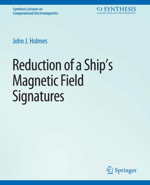 Reduction of a Ship's Magnetic Field Signatures, PDF eBook