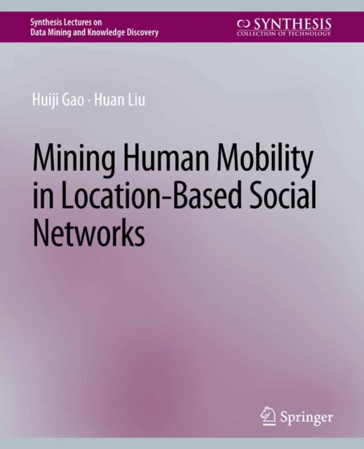 Mining Human Mobility in Location-Based Social Networks, PDF eBook
