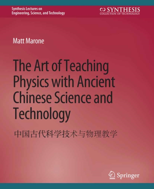 The Art of Teaching Physics with Ancient Chinese Science and Technology, PDF eBook