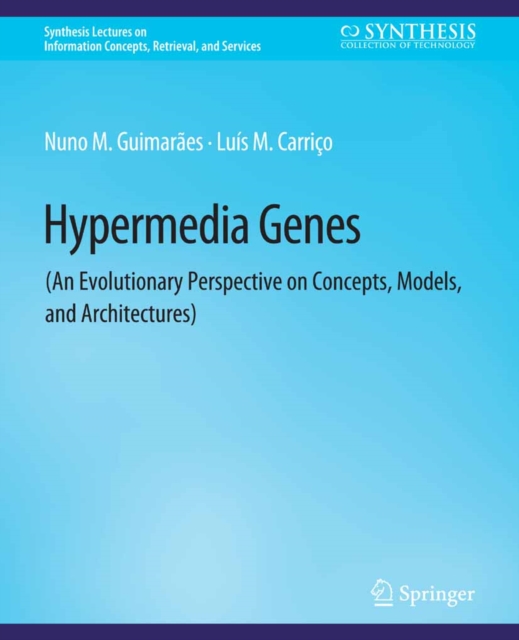Hypermedia Genes : An Evolutionary Perspective on Concepts, Models, and Architectures, PDF eBook