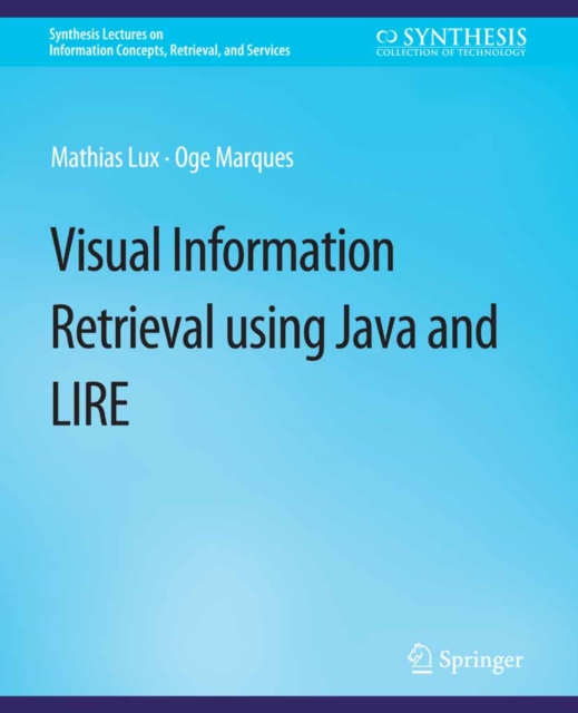 Visual Information Retrieval Using Java and LIRE, PDF eBook