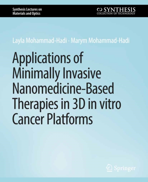 Applications of Minimally Invasive Nanomedicine-Based Therapies in 3D in vitro Cancer Platforms, PDF eBook