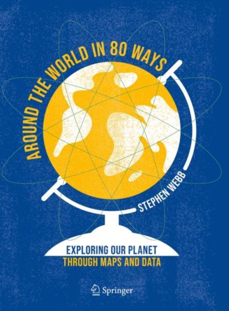 Around the World in 80 Ways : Exploring Our Planet Through Maps and Data, EPUB eBook