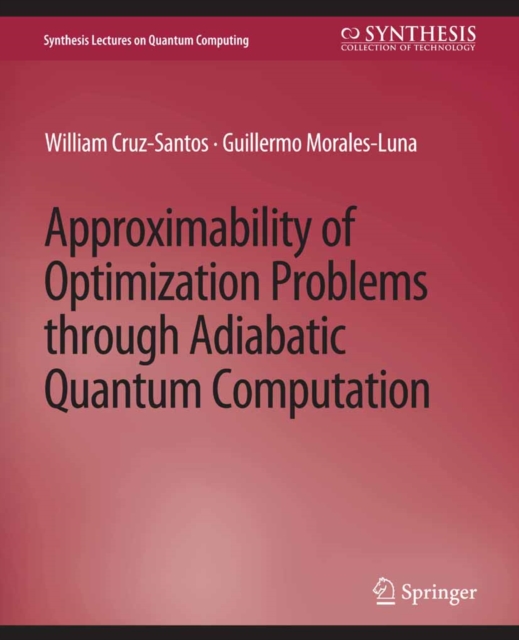 Approximability of Optimization Problems through Adiabatic Quantum Computation, PDF eBook