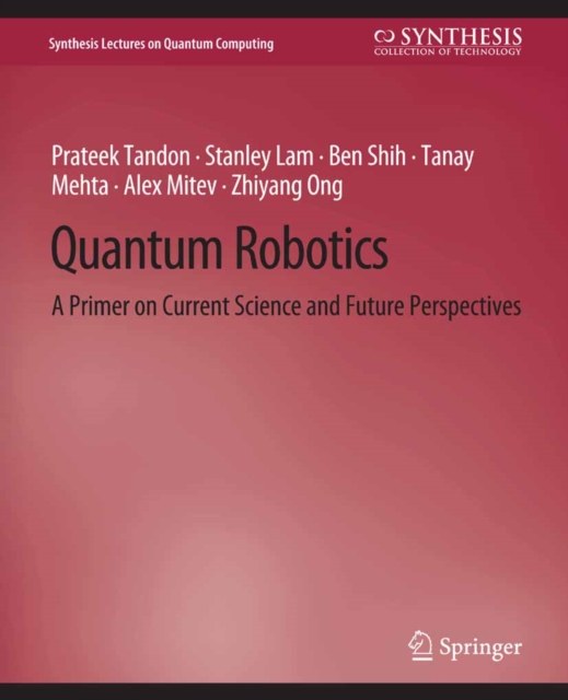 Quantum Robotics : A Primer on Current Science and Future Perspectives, PDF eBook