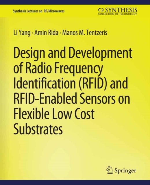 Design and Development of RFID and RFID-Enabled Sensors on Flexible Low Cost Substrates, PDF eBook