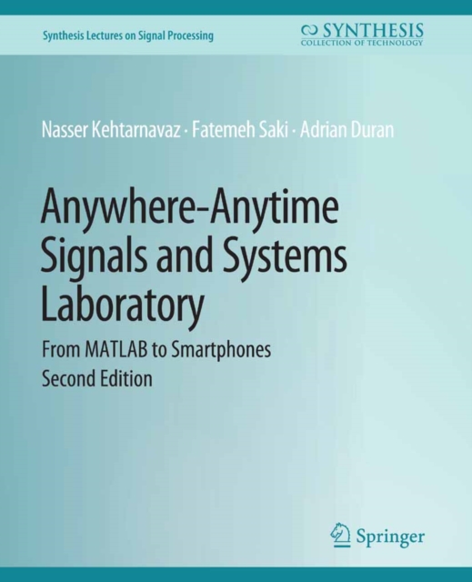 Anywhere-Anytime Signals and Systems Laboratory : From MATLAB to Smartphones, Second Edition, PDF eBook