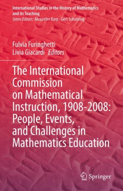The International Commission on Mathematical Instruction, 1908-2008: People, Events, and Challenges in Mathematics Education, EPUB eBook