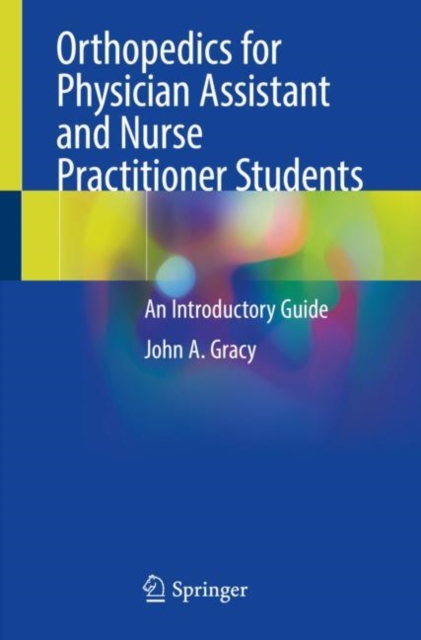 Orthopedics for Physician Assistant and Nurse Practitioner Students : An Introductory Guide, EPUB eBook